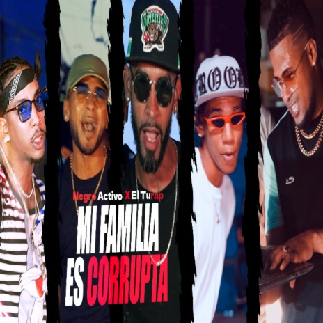 Mi Familia Es Corrupta ft. El Turap | Boomplay Music