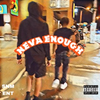 Neva enough