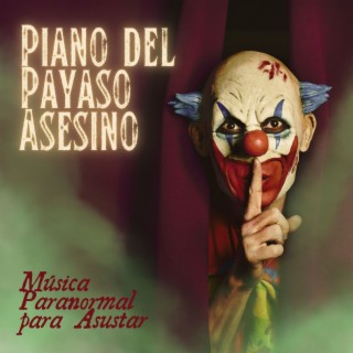 Piano del Payaso Asesino: Música Paranormal para Asustar