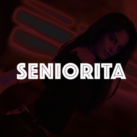 Seniorita Instrumental | Boomplay Music