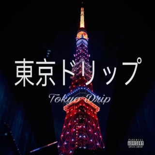 Tokyo Drip lyrics | Boomplay Music