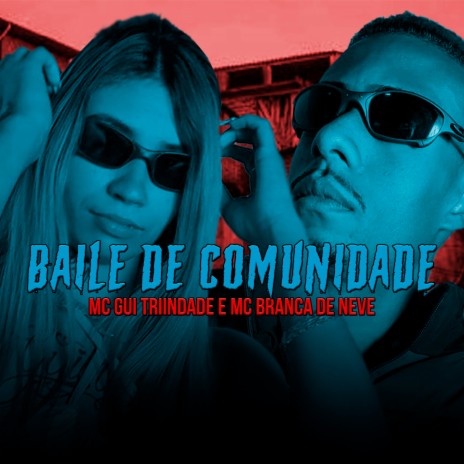 Baile de Comunidade ft. Mc Branca de Neve | Boomplay Music