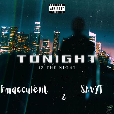 Tonight Is The Night ft. SavyT | Boomplay Music