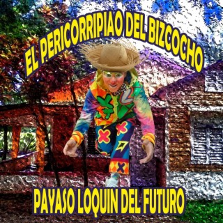 EL PERICORRIPIAO DEL BIZCOCHO