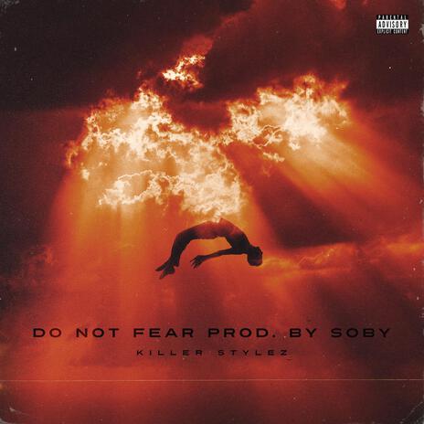 Do Not Fear | Boomplay Music