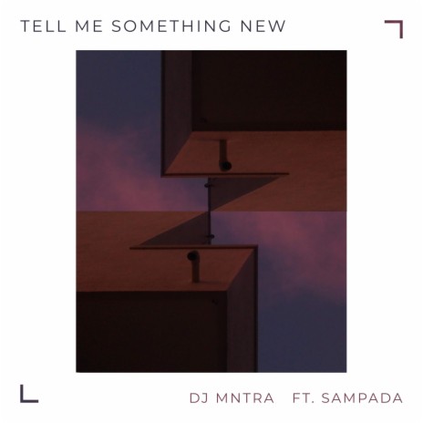 Tell Me Something New ft. Sampada | Boomplay Music