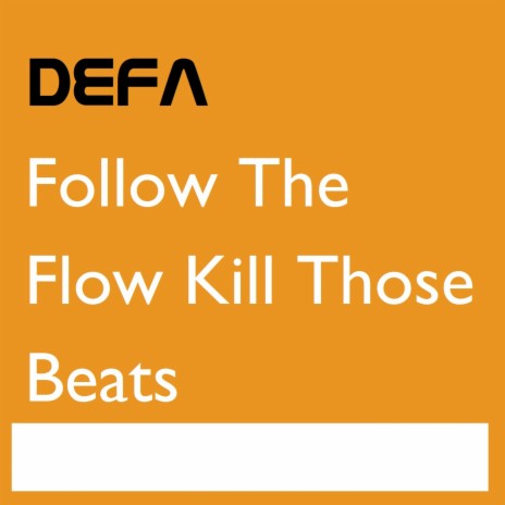 Follow The Flow Kill Those Beats