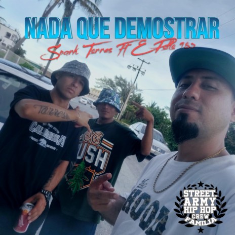 Nada que demostrar. ft. Spark Torres & El Pollo 983