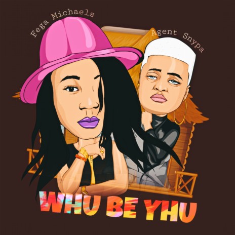 Whu be yhu ft. Agent Snypa | Boomplay Music