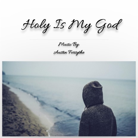 Holy Is My God