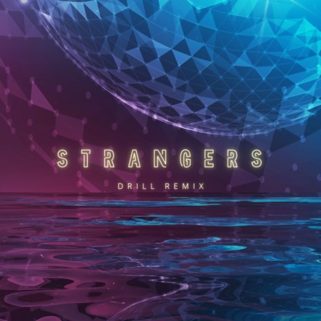 Strangers (Drill Remix) ft. Paul Laone | Boomplay Music