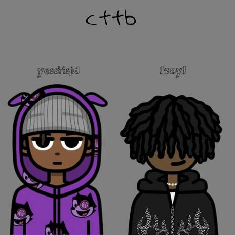 CTTB ft. 1zay1