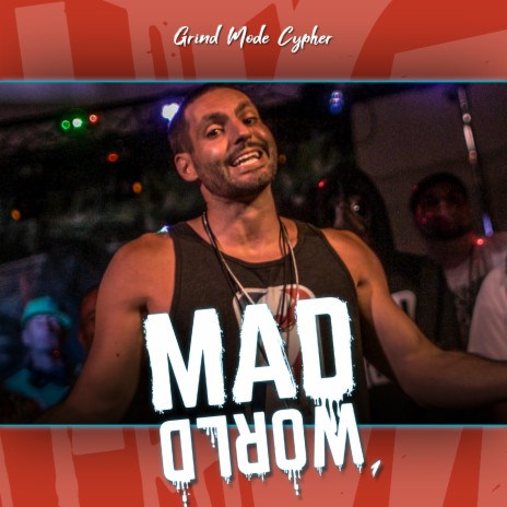 Grind Mode Cypher Mad World 1 ft. Joey Childz, Nate Nasty, Shawn Crutch & Ayok | Boomplay Music