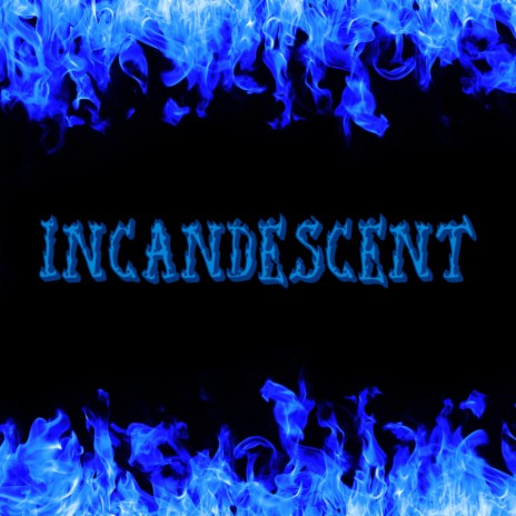 Incandescent | Boomplay Music