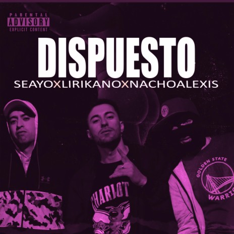 Dispuesto ft. Seayo & Nacho Alexis | Boomplay Music