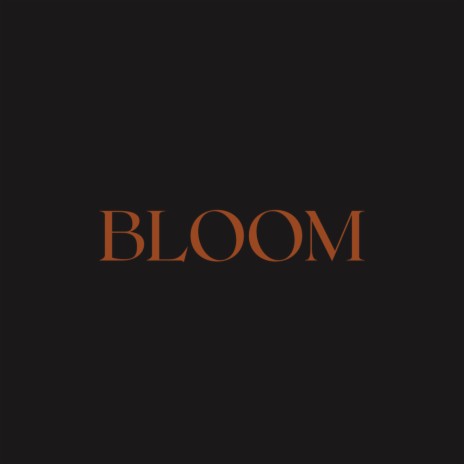 BLOOM | Boomplay Music