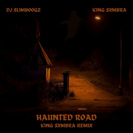 Haunted Road (King sXmbra Remix) ft. King sXmbra