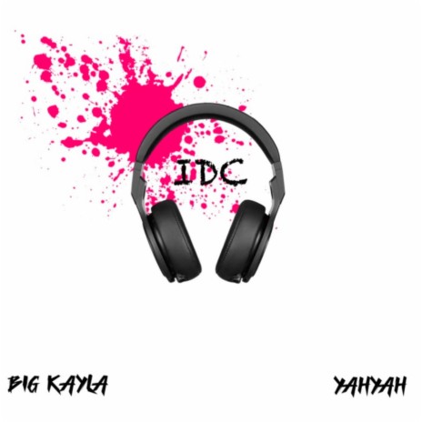 IDC ft. YahYah | Boomplay Music