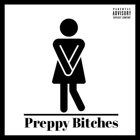 Preppy Bitches | Boomplay Music