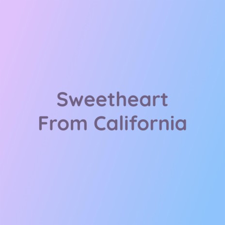 Sweetheart From California | Boomplay Music