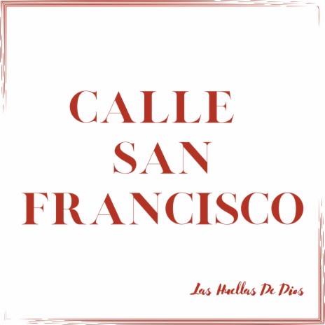 Calle San Francisco | Boomplay Music