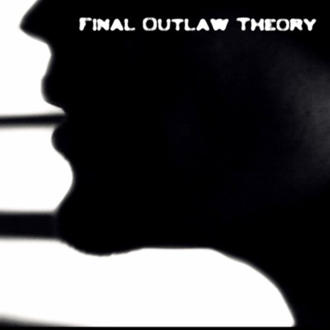 FinaL OutlaW Theory | Boomplay Music
