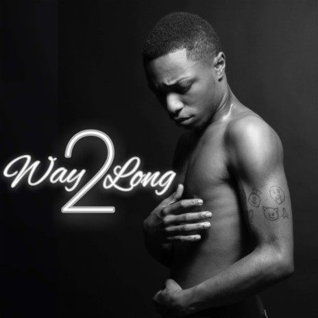 Way 2 Long | Boomplay Music