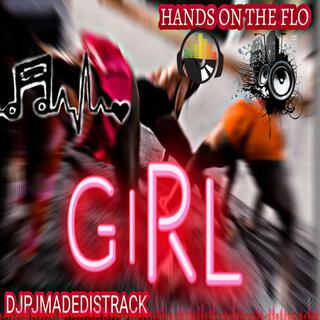 HANDS ON THE FLO GIRL