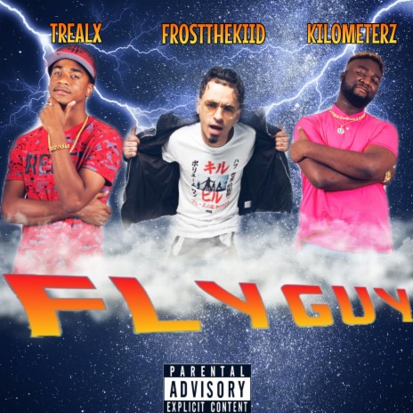 Fly Guy ft. FROSTTHEKIID & TREALX | Boomplay Music