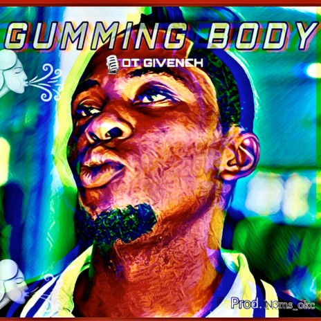 Gumming Body | Boomplay Music