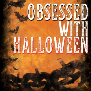 Obsessed With Halloween: Halloween Music Terror Party 2022