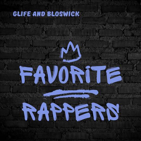 Favorite Rappers ft. Bloswick | Boomplay Music