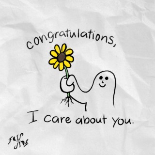 Congratulations, I Care About You
