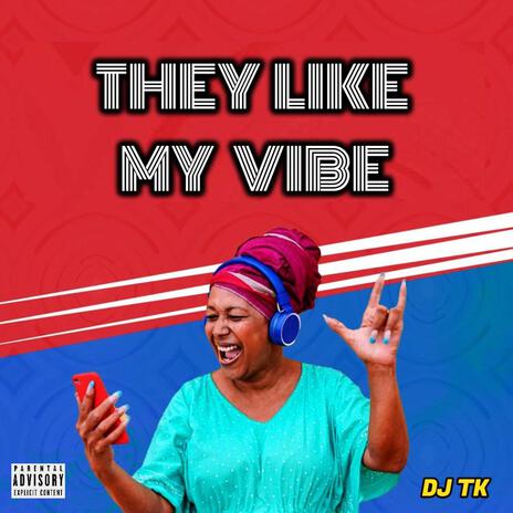 They Like My Vibe | Boomplay Music