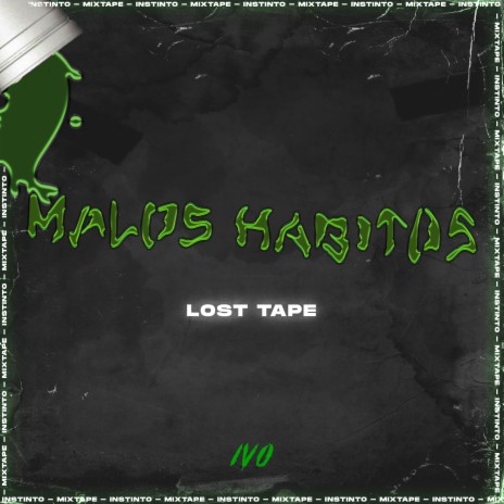 MALOS HABITOS (Lost Tape) ft. Kantiiiz | Boomplay Music