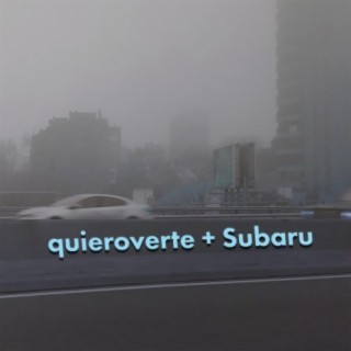 QUIEROVERTE // SUBARU