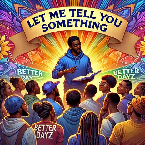 Let Me Tell You Something | Boomplay Music