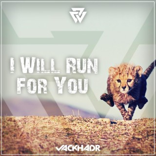 I Will Run For You