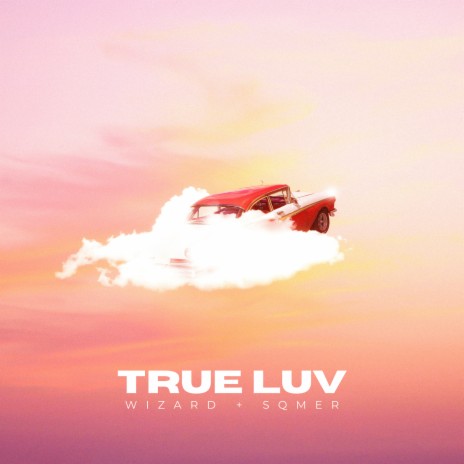 True Luv ft. sqmer | Boomplay Music