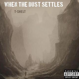 When the Dust Settles lyrics | Boomplay Music