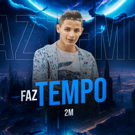 Faz Tempo | Boomplay Music