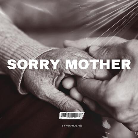 Im Sorry MOTHER | Boomplay Music