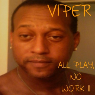 All Play, No Work II
