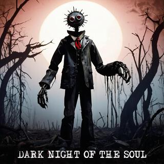 DARK NIGHT OF THE SOUL