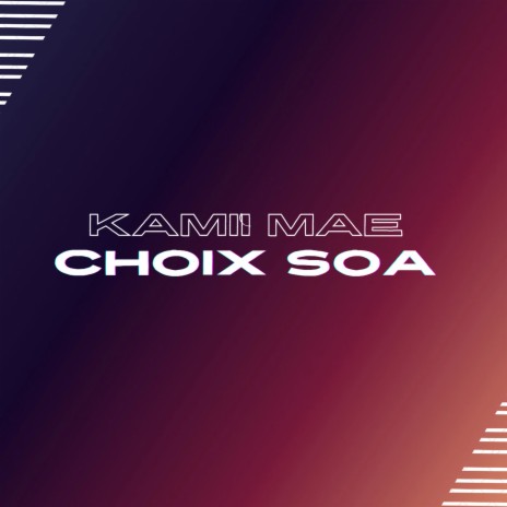 Choix Soa | Boomplay Music