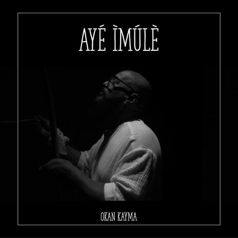 Ayé Ìmúlè | Boomplay Music