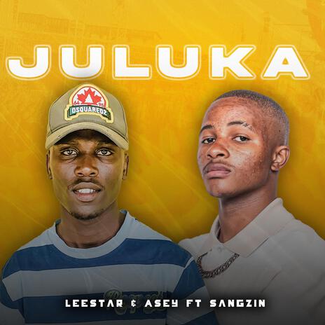 Juluka ft. Asey & Sangzin | Boomplay Music