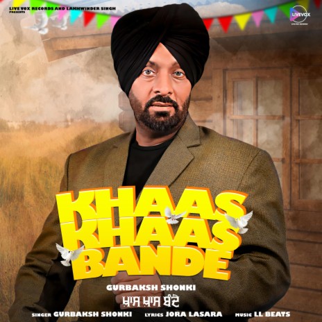 khaas khaas bande ft. Gurbaksh shonki | Boomplay Music