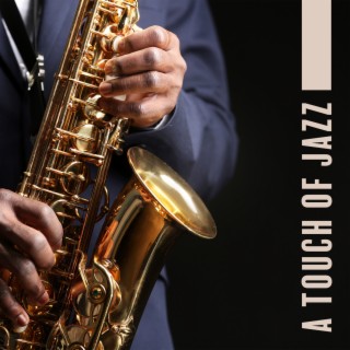 A Touch of Jazz: A Collection of Music for Saxophone, Easy Listening Jazz, Saxophone Music