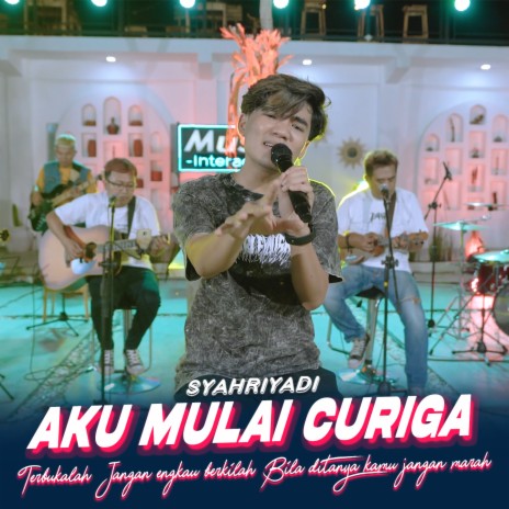 Aku Mulai Curiga | Boomplay Music